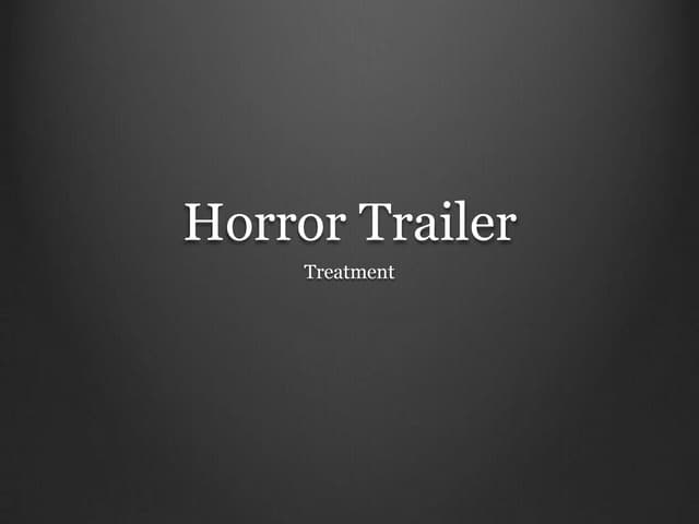 Horror Trailer Treatment