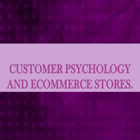 Customer Psychology and Ecommerce Stores