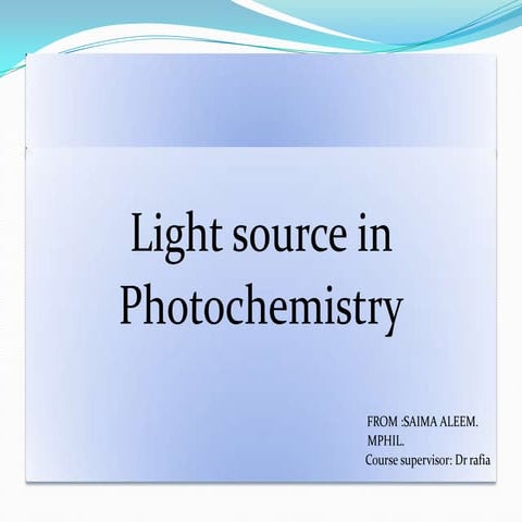 LIGHT SOURCE IN PHOTO CHEMISTRY