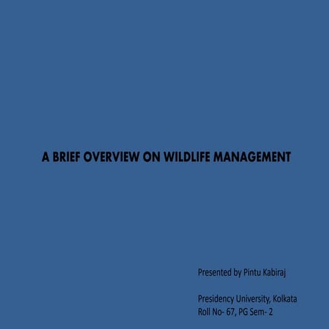 A BRIEF OVERVIEW ON WILDLIFE MANAGEMENT