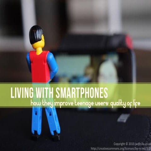 Living with Smartphones