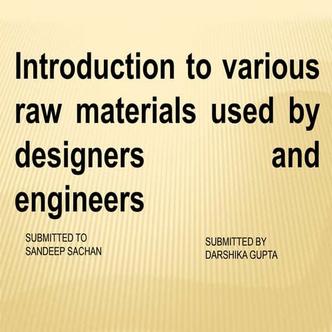 raw materials for designers and enginers
