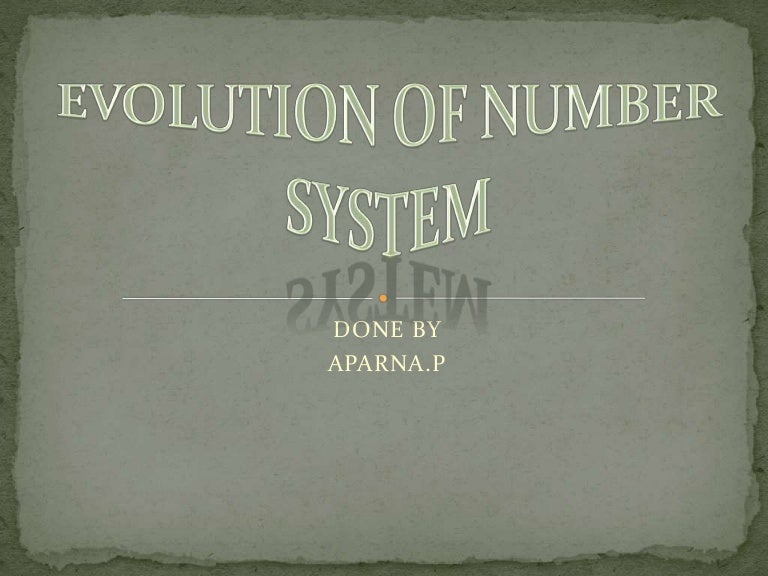 evolution of number system from ancient to modern ppt The abacus: a brief history.