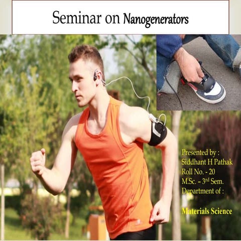 Nanogenerators, Producing Energy out of waste energy-The Future 