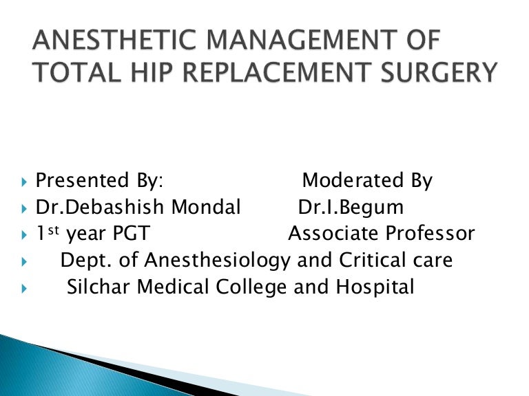 ANESTHETIC MANAGEMENT OF TOTAL HIP REPLACEMENT SURGERY