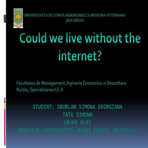 Could I live without the Internet?Why?Why not?