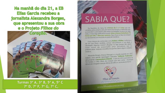 Denunciar é preciso - 3 sessões do Projeto Filhos do Coração na EB Elias Garcia