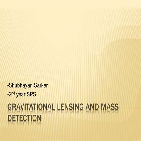 Gravitational Lensing and Mass Detection