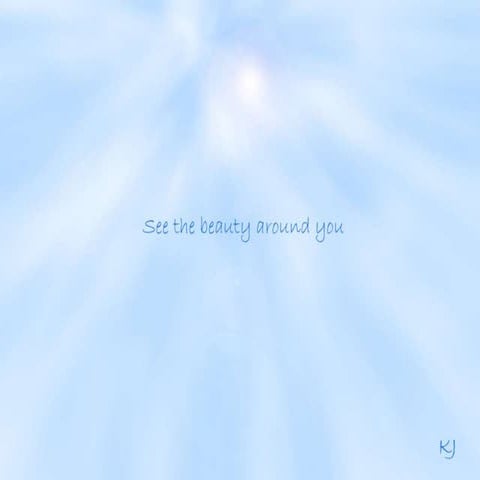 See the beauty around you