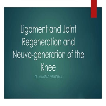 Ligament and Joint Regeneration and Neuvo-generation of the Knee | PPTX