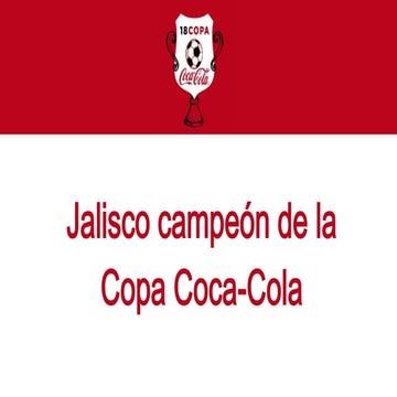 Jalisco, se proclama Campeón de Campeones de Copa Coca-Cola edición 18, en ra...