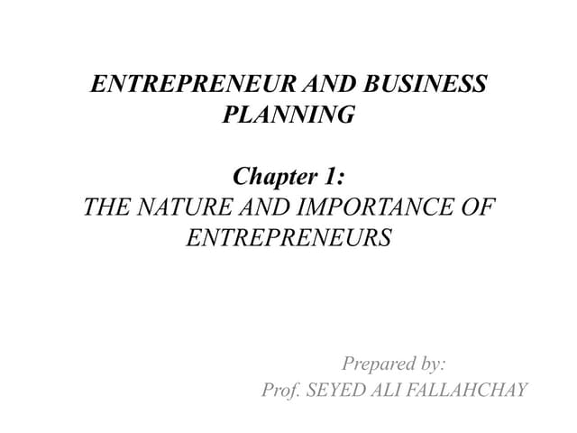 THE NATURE AND IMPORTANCE OF ENTREPRENEURS