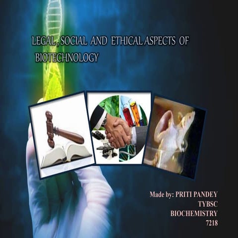 LEGAL , SOCIAL  AND  ETHICAL ASPECTS  OF  BIOTECHNOLOGY