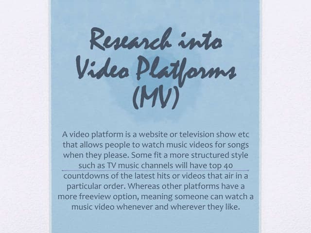 Research into Video Platforms (MV)