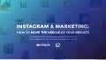 Instagram Marketing: How To Use Instagram To Move The Needle