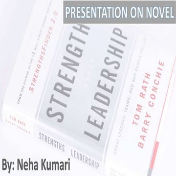 Presentation of novel strength based leadership by tom rath and barry conchie