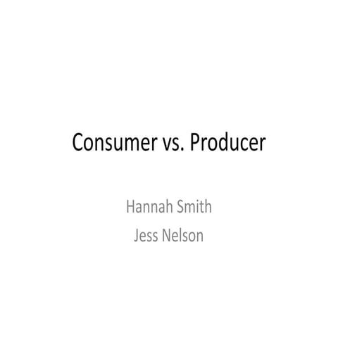 Producer Vs Consumer Pptx Pptx