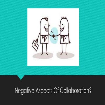 Negative aspects of collaboration..