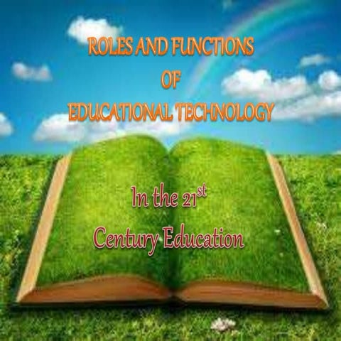 roles and functions of educational technology in the 21st century ...