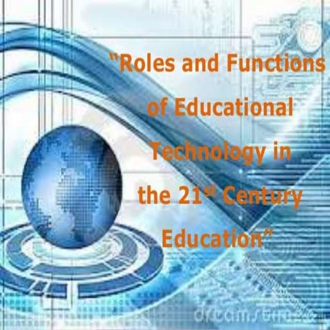 The role of educational technology in the 21st century | PPTX