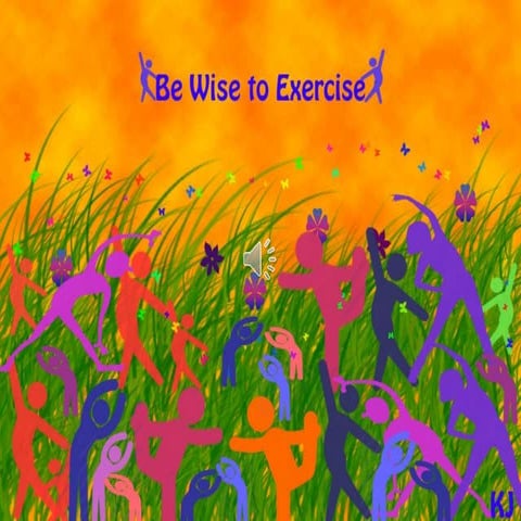 Be wise to Exercise