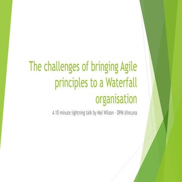 The Challenges of bringing Agile Principles to a Waterfall Agency 