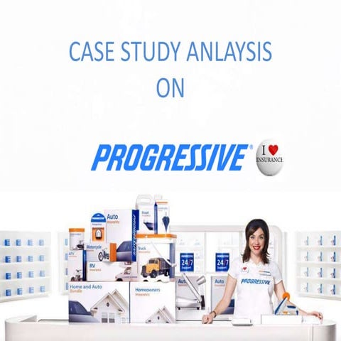 CASE STUDY ANALYSIS ON PROGRESSIVE
