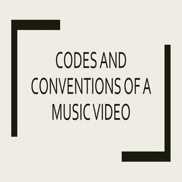 codes and conventions of music videos.