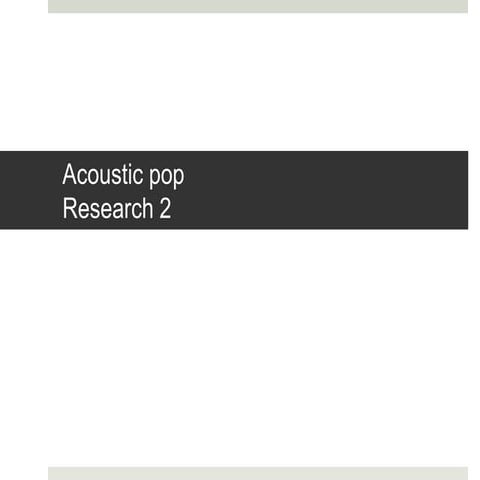 Research 2 - Acoustic Pop