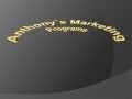 Anthony`s Marketing Programs | Anthony Morrison