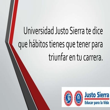 Universidad Justo Sierrra: hábitos tienes que tener para triunfar en tu carrera.