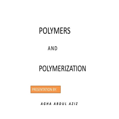 polymers and polymerization.