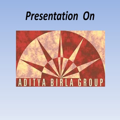 A presentation on aditya birla group 