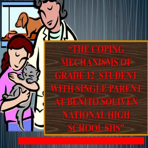 the coping mechanism of g-12 student with single parent at BSNHS