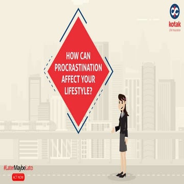 How can procrastination affect your lifestyle ? 