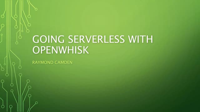 Going Serverless with OpenWhisk