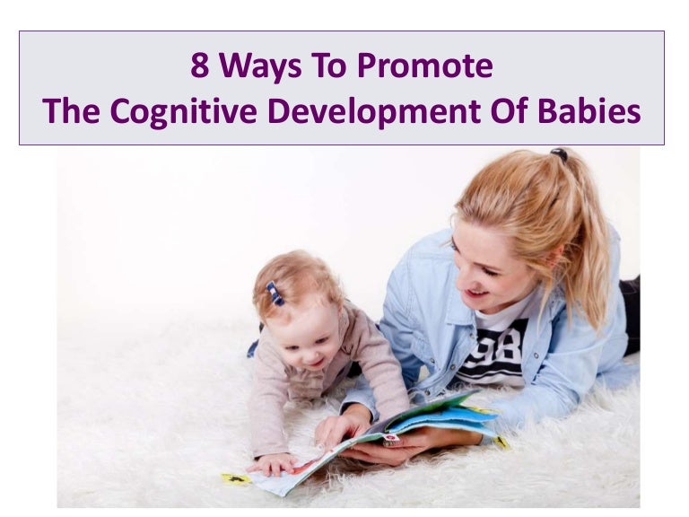 8 ways to promote the cognitive development of babies