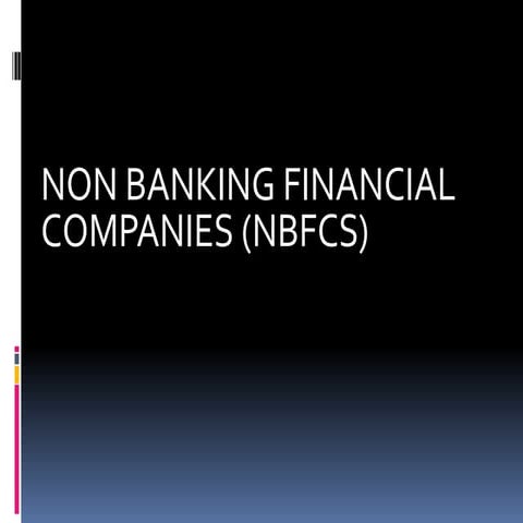 NON BANKING FINANCIAL COMPANIES (NBFCS)