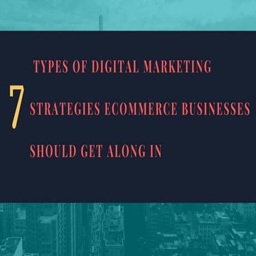 7 Types Of Digital Marketing Strategies for eCommerce Businesses | PPT