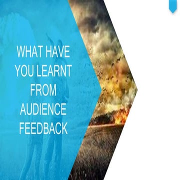 What have I learnt from audience feedback?