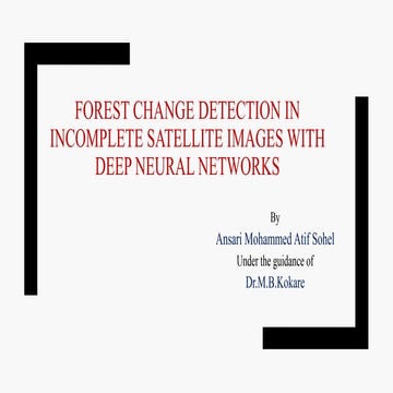 Forest Change Detection in incomplete satellite images with deep neural networks