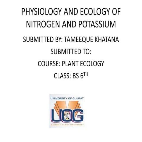 ECOLOGY & PHYSIOLOGY OF POTASSIUM & NITROGEN