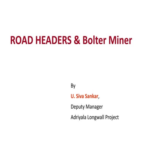 Road Header and Bolter Miner