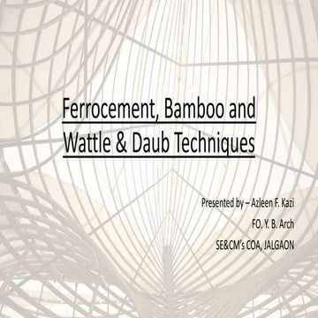Bamboo construction, Ferrocement, Wattle & Daub technique