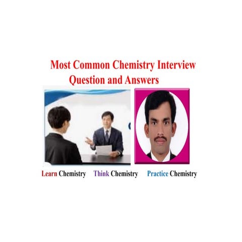 Chemistry Interview Questions and Answers