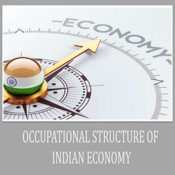 Presentation1:- Occupational Structure Of Indian Economy