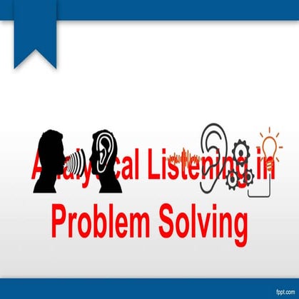 Analytical Listening in Problem Solving