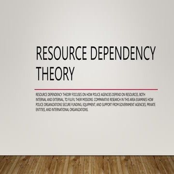 Resource Dependence Theory Resource Dependence Theory | PPTX