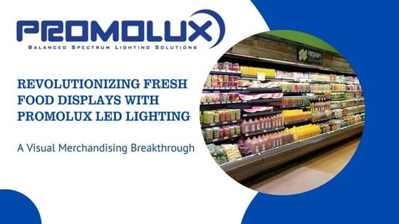 LED lighting for dairy cases by Promolux | PPT
