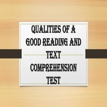 Qualities of a good reading text comprehension test